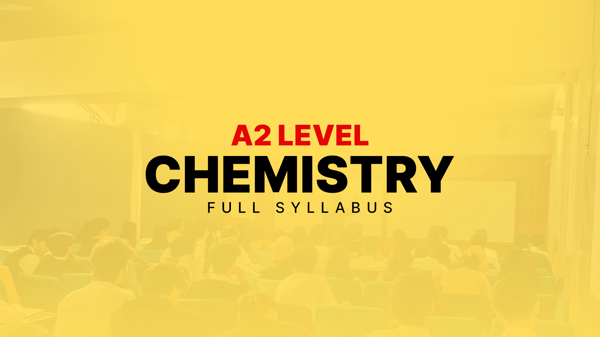 A2 Level Chemistry Full Syllabus