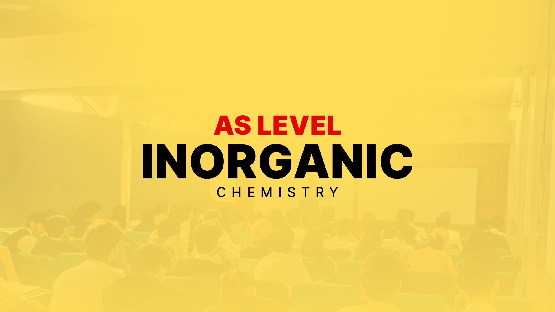 AS Level | Inorganic Chemistry