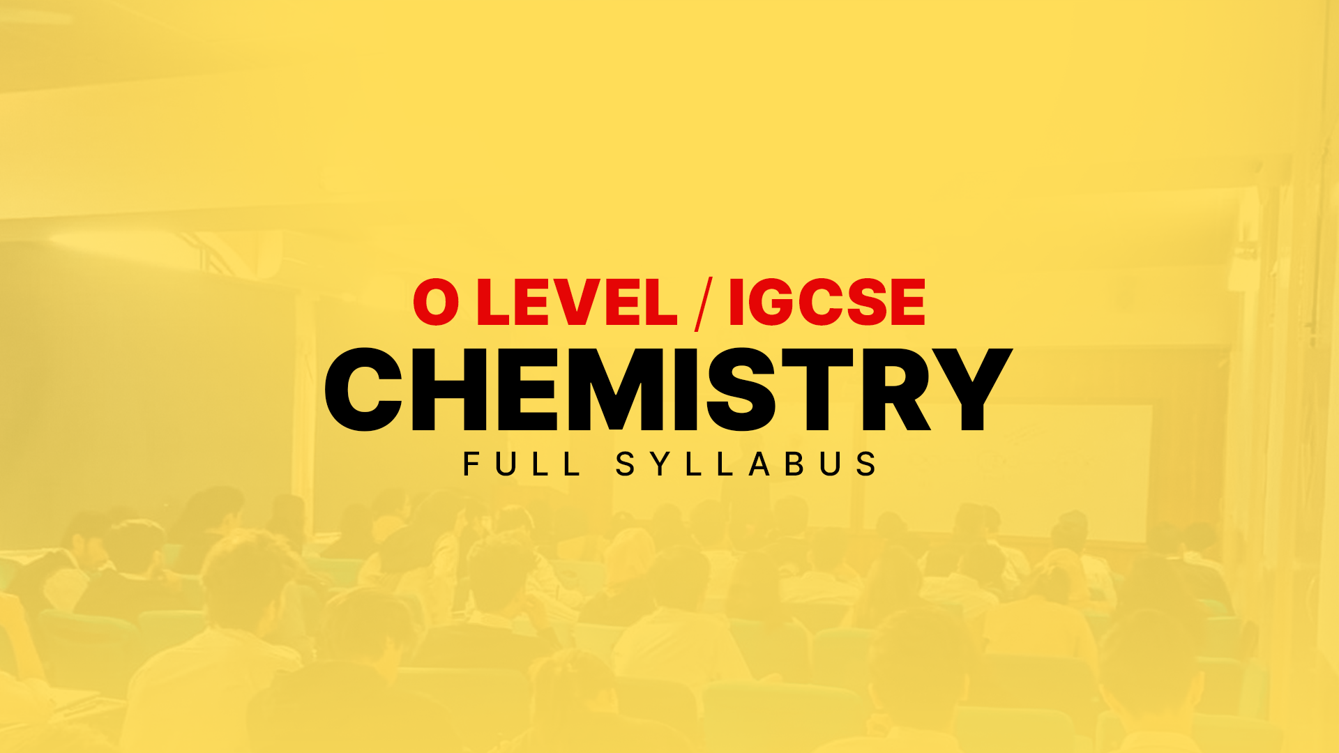 O Level Chemistry Full Syllabus