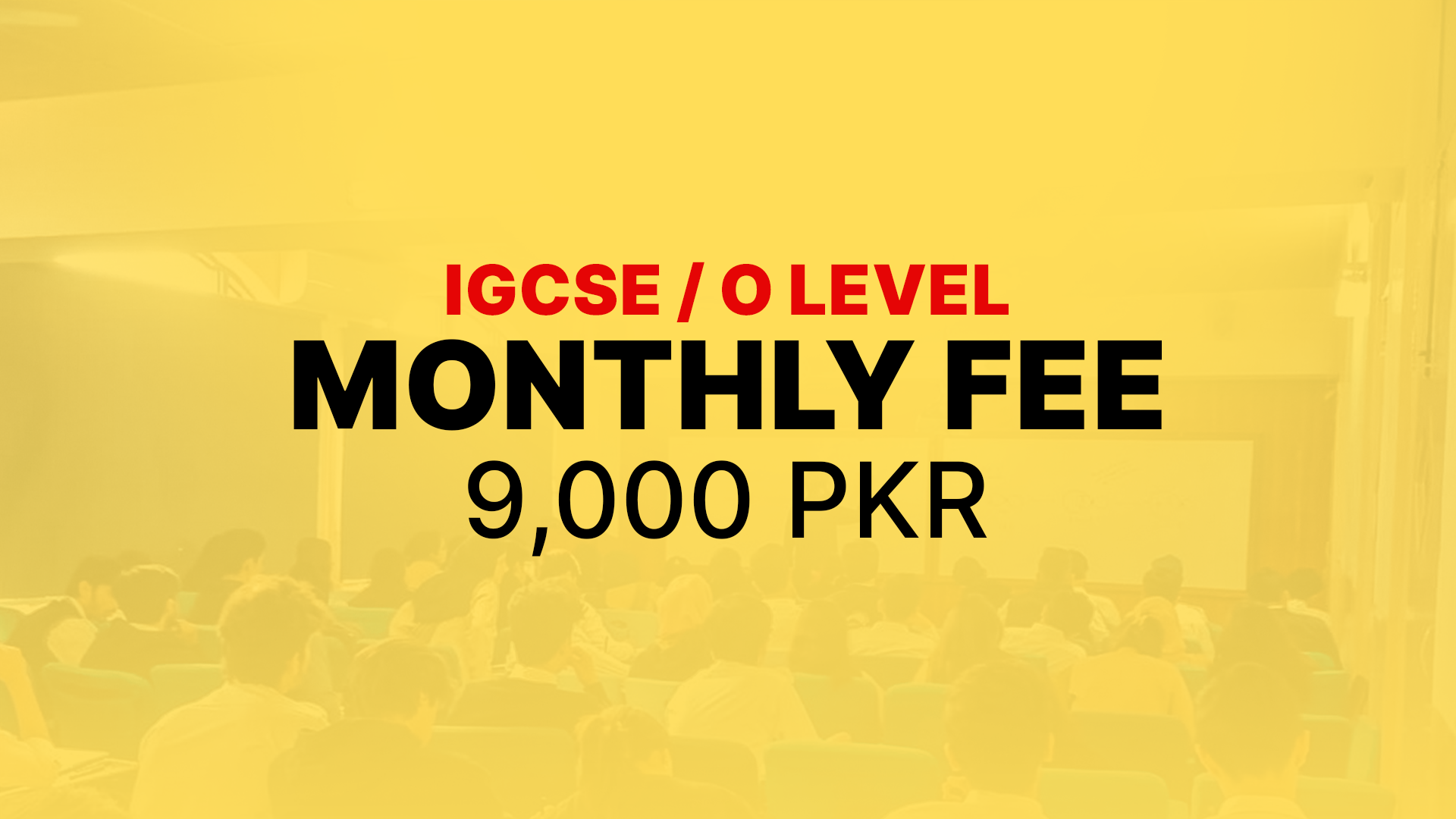 IGCSE / O Level Monthly Fee